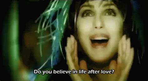 cher do u believe in life after love